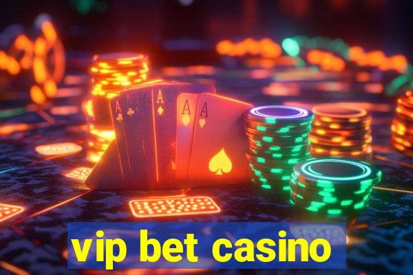 vip bet casino